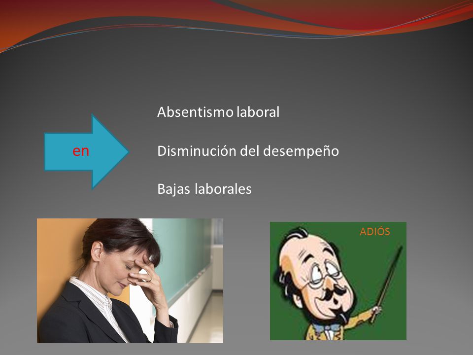 en Disminución del desempeño Bajas laborales
