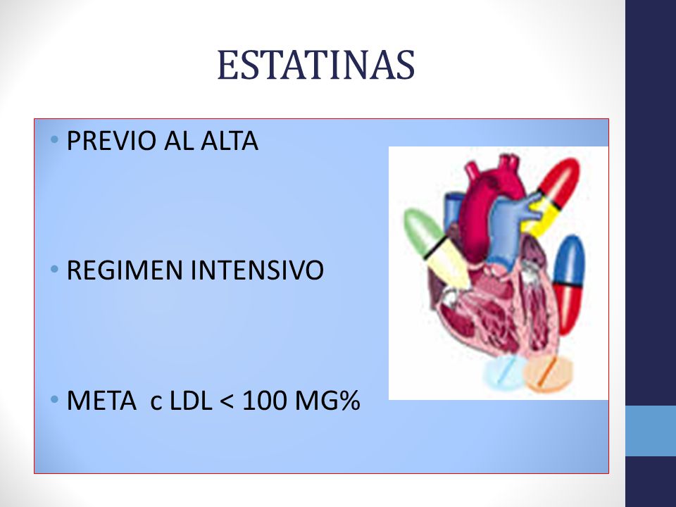 ESTATINAS PREVIO AL ALTA REGIMEN INTENSIVO META c LDL < 100 MG%
