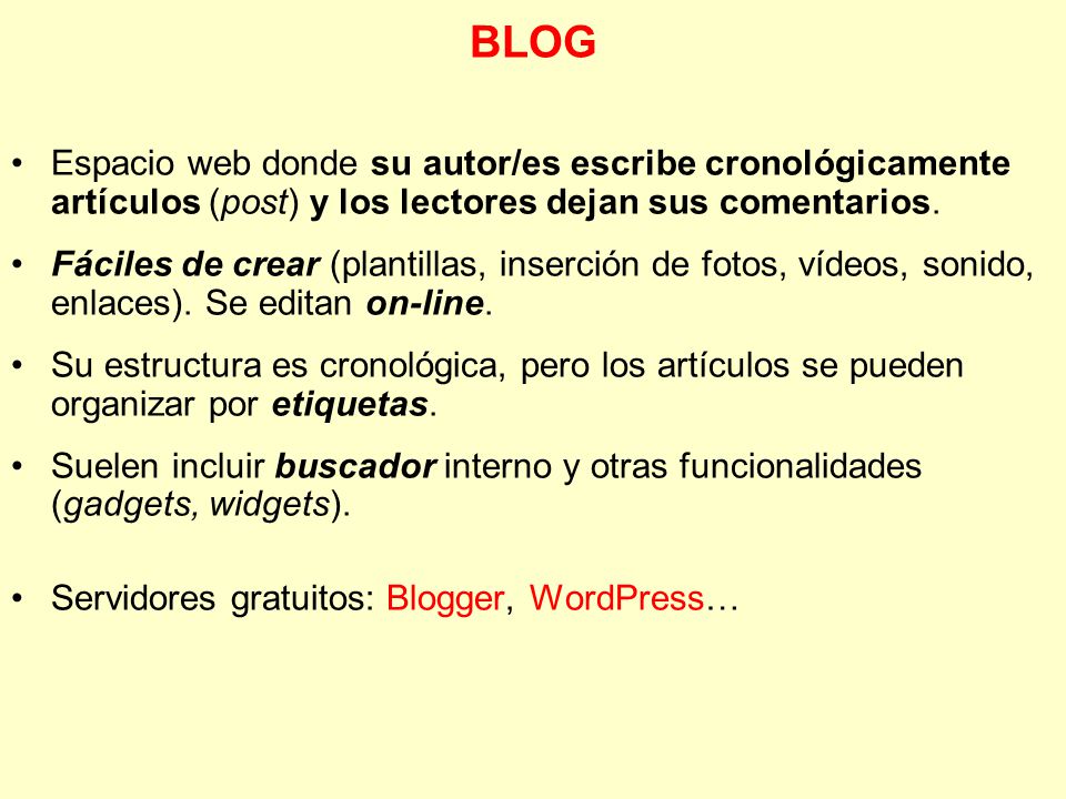 BLOG Espacio web donde su autor/es escribe cronológicamente artículos (post) y los lectores dejan sus comentarios.