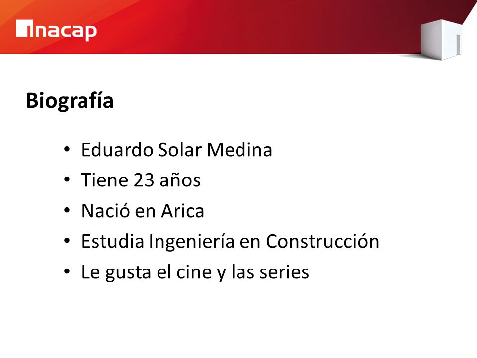 Biografía Eduardo Solar Medina Tiene 23 años Nació en Arica