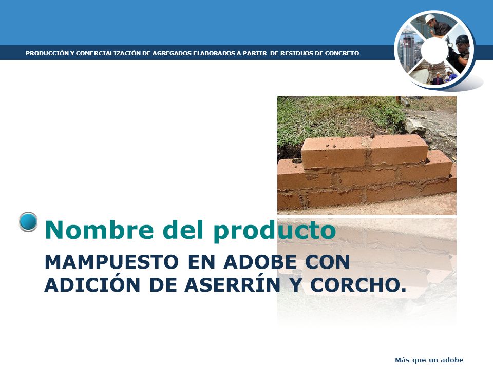 Mampuesto en adobe con adición de aserrín y corcho.