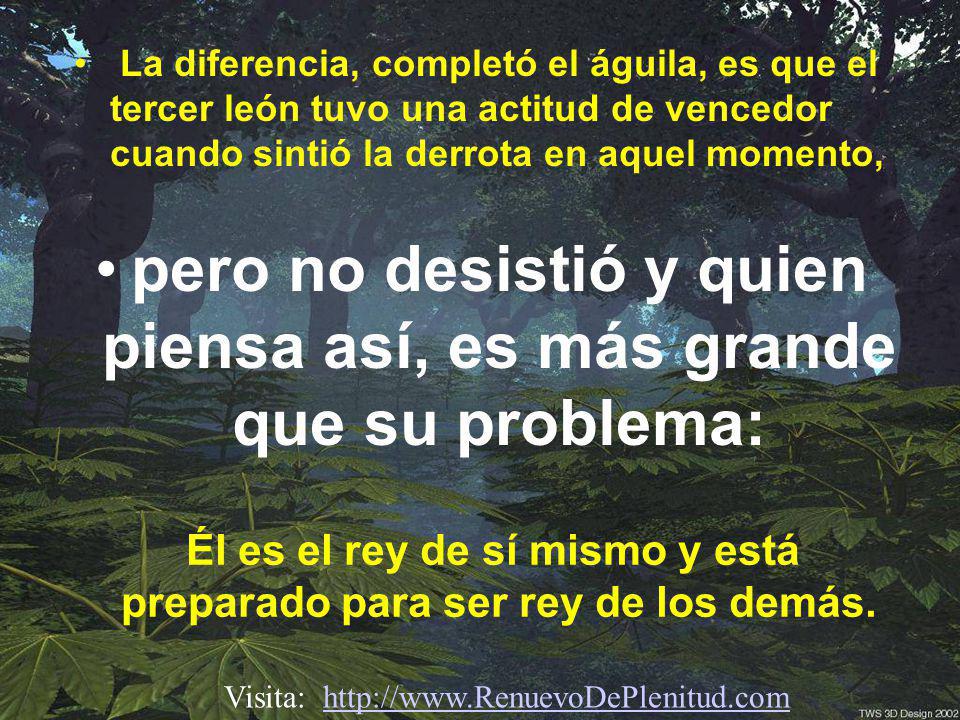 pero no desistió y quien piensa así, es más grande que su problema:
