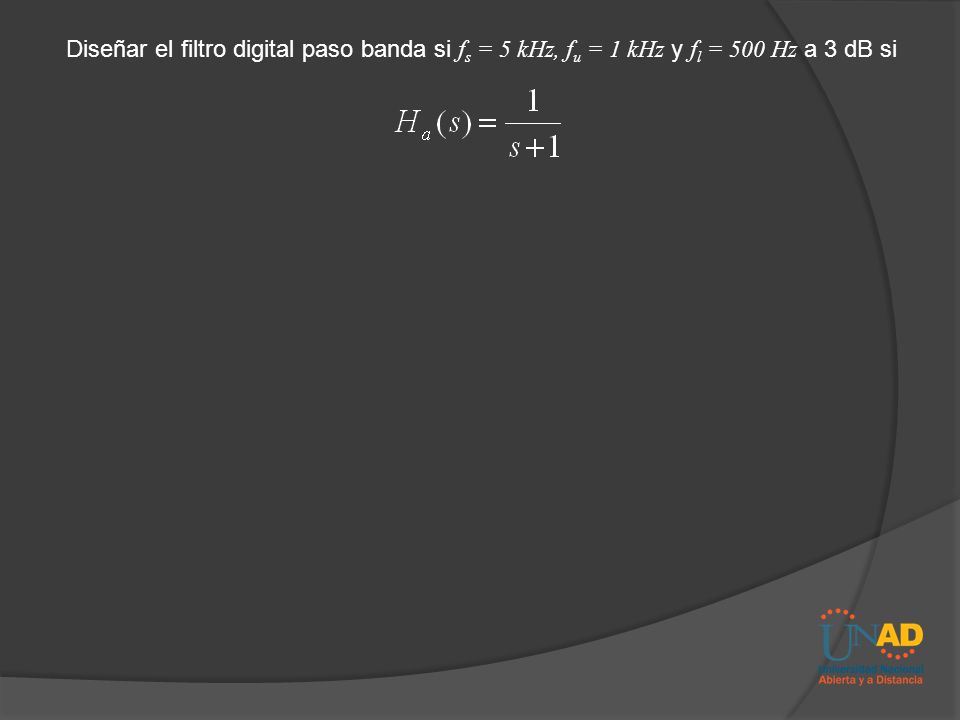 Diseñar el filtro digital paso banda si fs = 5 kHz, fu = 1 kHz y fl = 500 Hz a 3 dB si