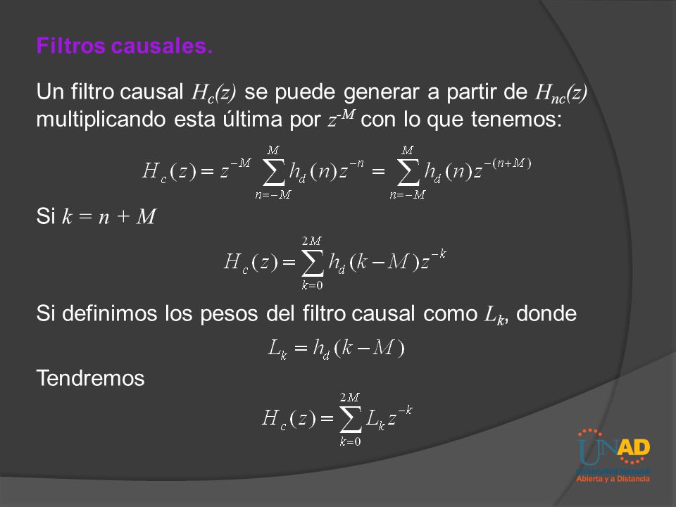Filtros causales. Un filtro causal Hc(z) se puede generar a partir de Hnc(z) multiplicando esta última por z-M con lo que tenemos: