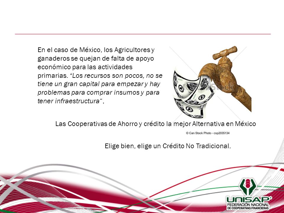 En el caso de México, los Agricultores y ganaderos se quejan de falta de apoyo económico para las actividades primarias. Los recursos son pocos, no se tiene un gran capital para empezar y hay problemas para comprar insumos y para tener infraestructura ,