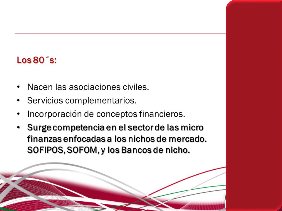 Los 80´s: Nacen las asociaciones civiles. Servicios complementarios. Incorporación de conceptos financieros.