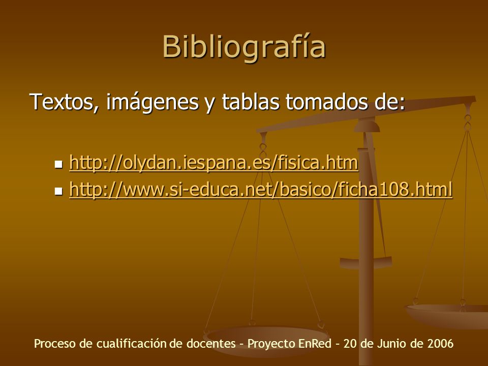 Bibliografía Textos, imágenes y tablas tomados de: