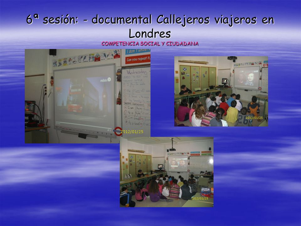 6ª sesión: - documental Callejeros viajeros en Londres COMPETENCIA SOCIAL Y CIUDADANA