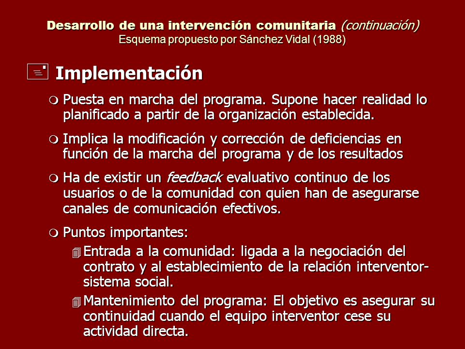 Desarrollo de una intervención comunitaria (continuación) Esquema propuesto por Sánchez Vidal (1988)