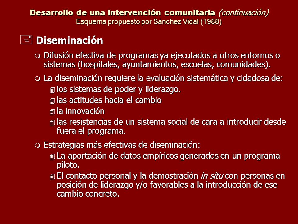 Desarrollo de una intervención comunitaria (continuación) Esquema propuesto por Sánchez Vidal (1988)