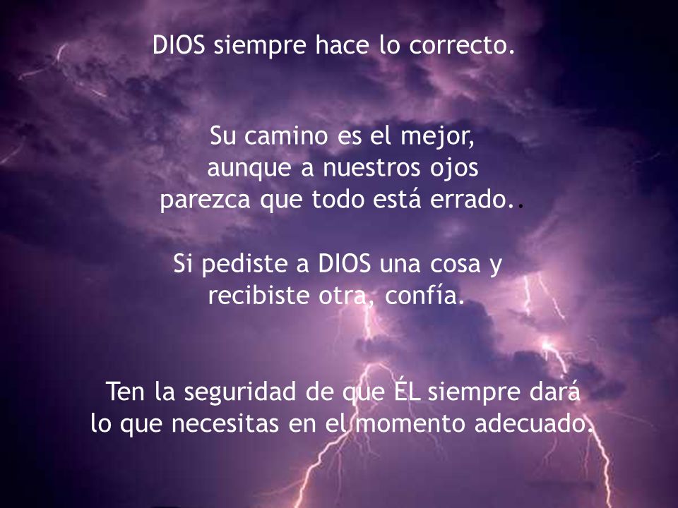 DIOS siempre hace lo correcto.