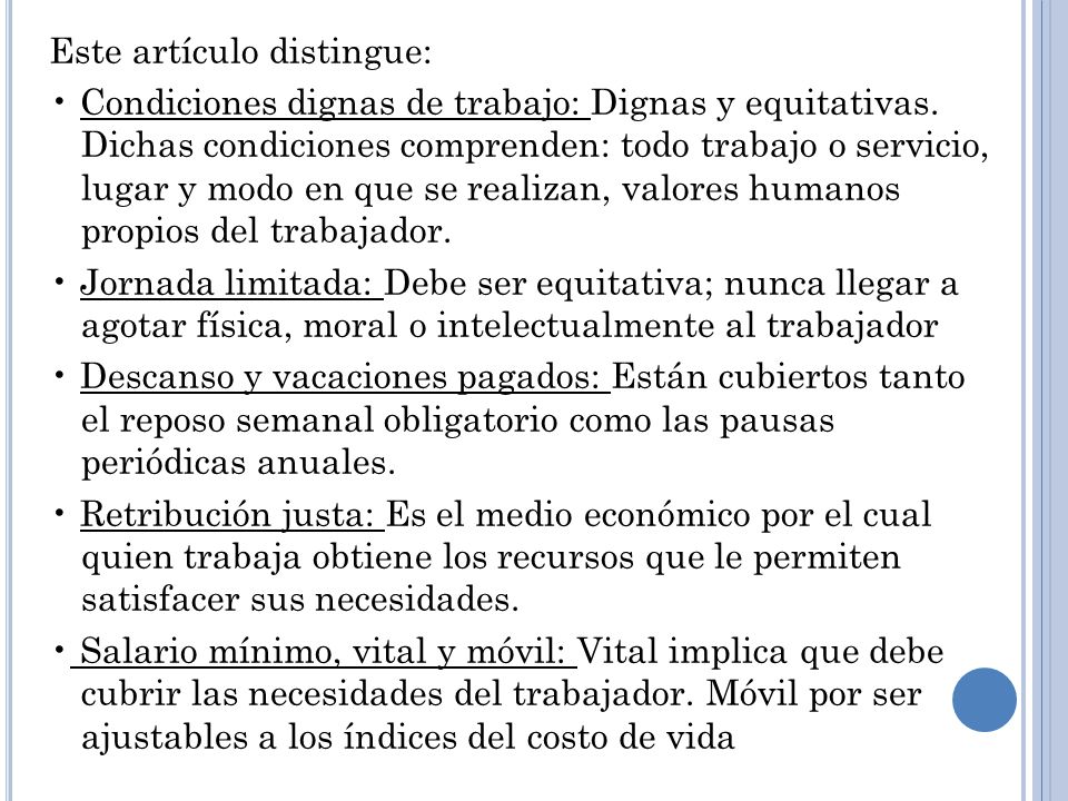 Este artículo distingue: • Condiciones dignas de trabajo: Dignas y equitativas.