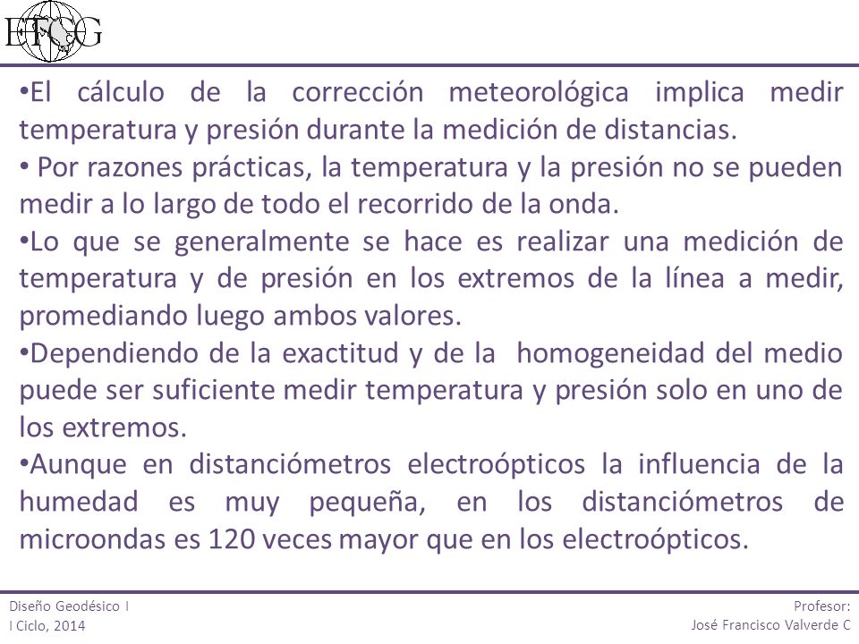 El cálculo de la corrección meteorológica implica medir temperatura y presión durante la medición de distancias.