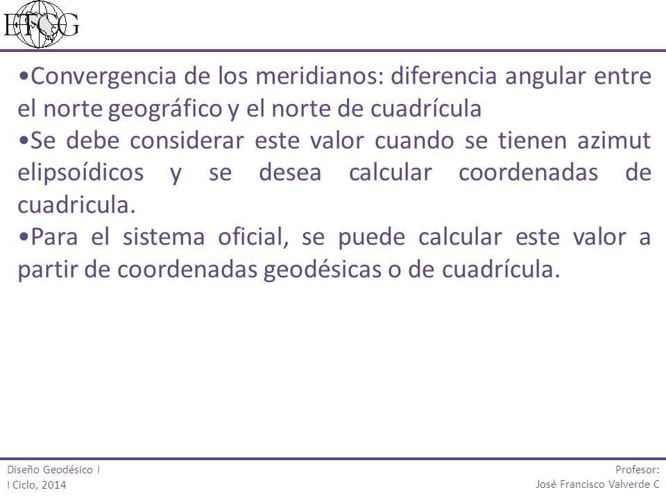 Convergencia de los meridianos: diferencia angular entre el norte geográfico y el norte de cuadrícula