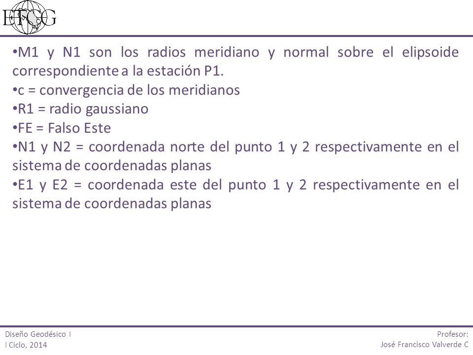 c = convergencia de los meridianos R1 = radio gaussiano