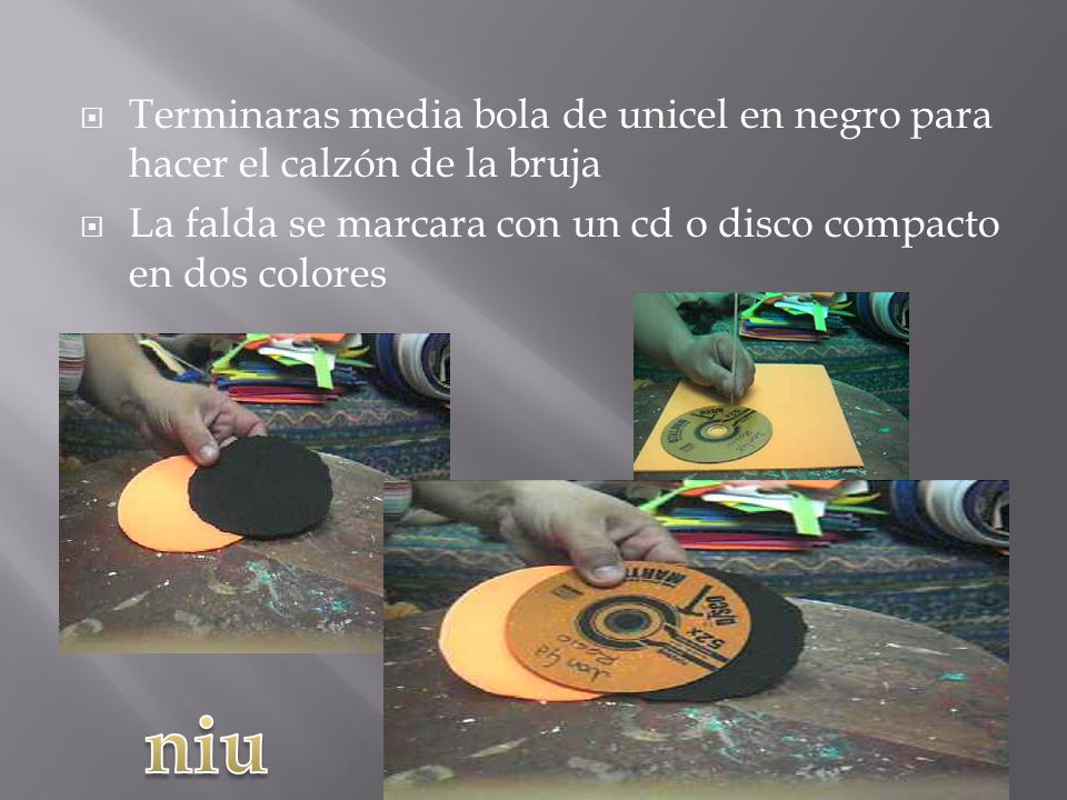 Terminaras media bola de unicel en negro para hacer el calzón de la bruja