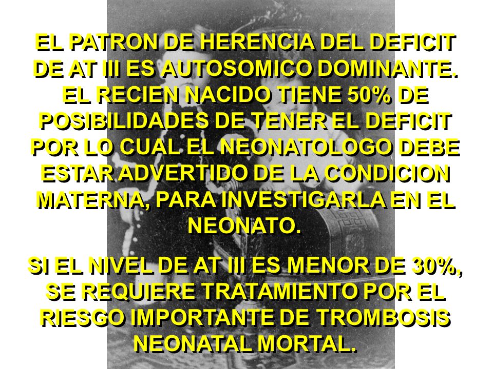 EL PATRON DE HERENCIA DEL DEFICIT DE AT III ES AUTOSOMICO DOMINANTE