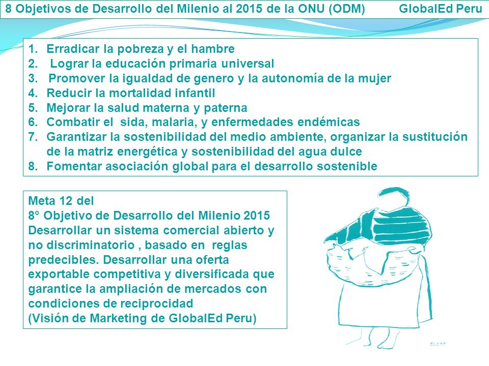 8 Objetivos de Desarrollo del Milenio al 2015 de la ONU (ODM) GlobalEd Peru
