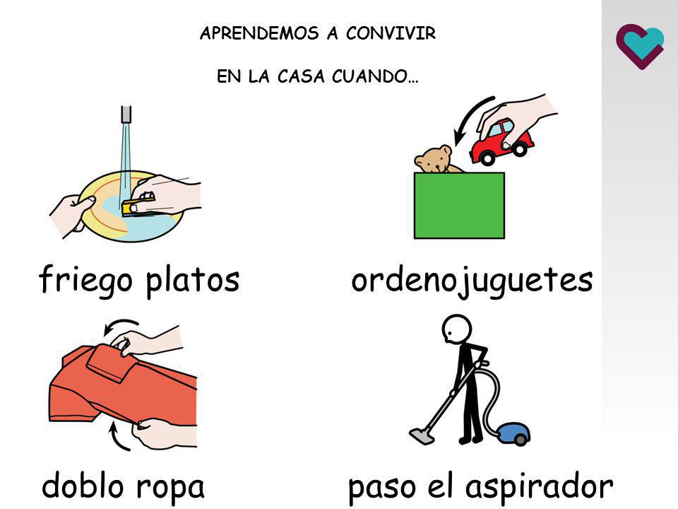 friego platos ordenojuguetes doblo ropa paso el aspirador