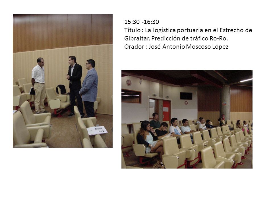 15:30 -16:30 Título : La logística portuaria en el Estrecho de Gibraltar.