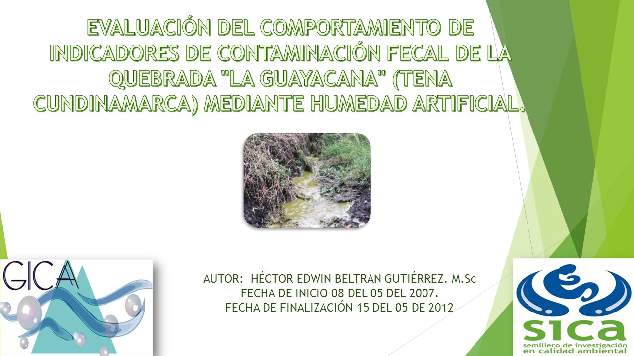 EVALUACIÓN DEL COMPORTAMIENTO DE INDICADORES DE CONTAMINACIÓN FECAL DE LA QUEBRADA LA GUAYACANA (TENA CUNDINAMARCA) MEDIANTE HUMEDAD ARTIFICIAL.
