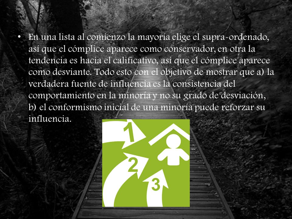 En una lista al comienzo la mayoría elige el supra-ordenado, así que el cómplice aparece como conservador, en otra la tendencia es hacia el calificativo, así que el cómplice aparece como desviante.
