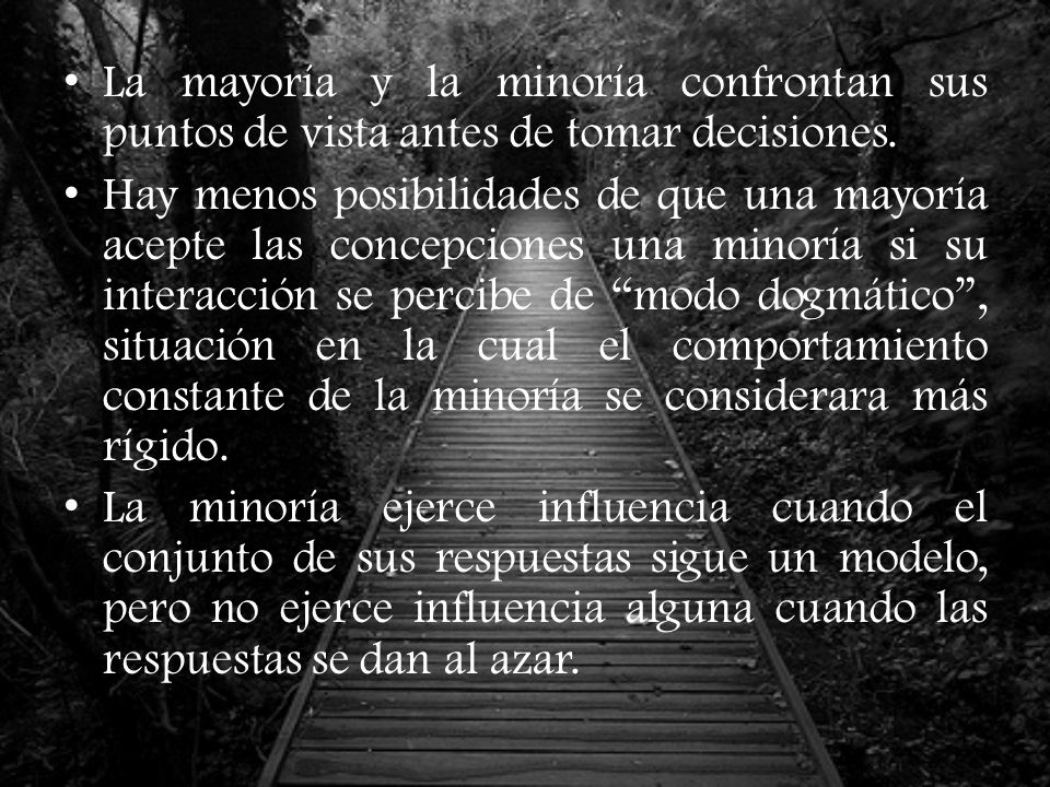 La mayoría y la minoría confrontan sus puntos de vista antes de tomar decisiones.