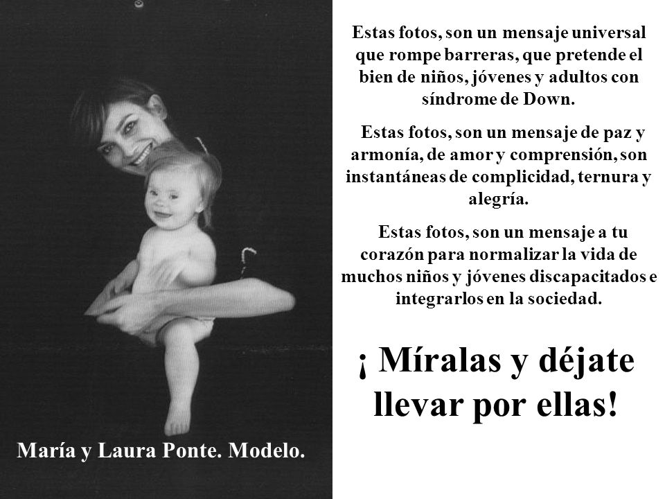 ¡ Míralas y déjate llevar por ellas! María y Laura Ponte. Modelo.
