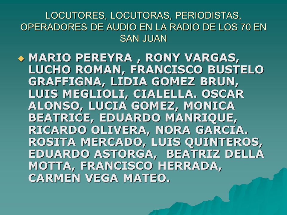 LOCUTORES, LOCUTORAS, PERIODISTAS, OPERADORES DE AUDIO EN LA RADIO DE LOS 70 EN SAN JUAN