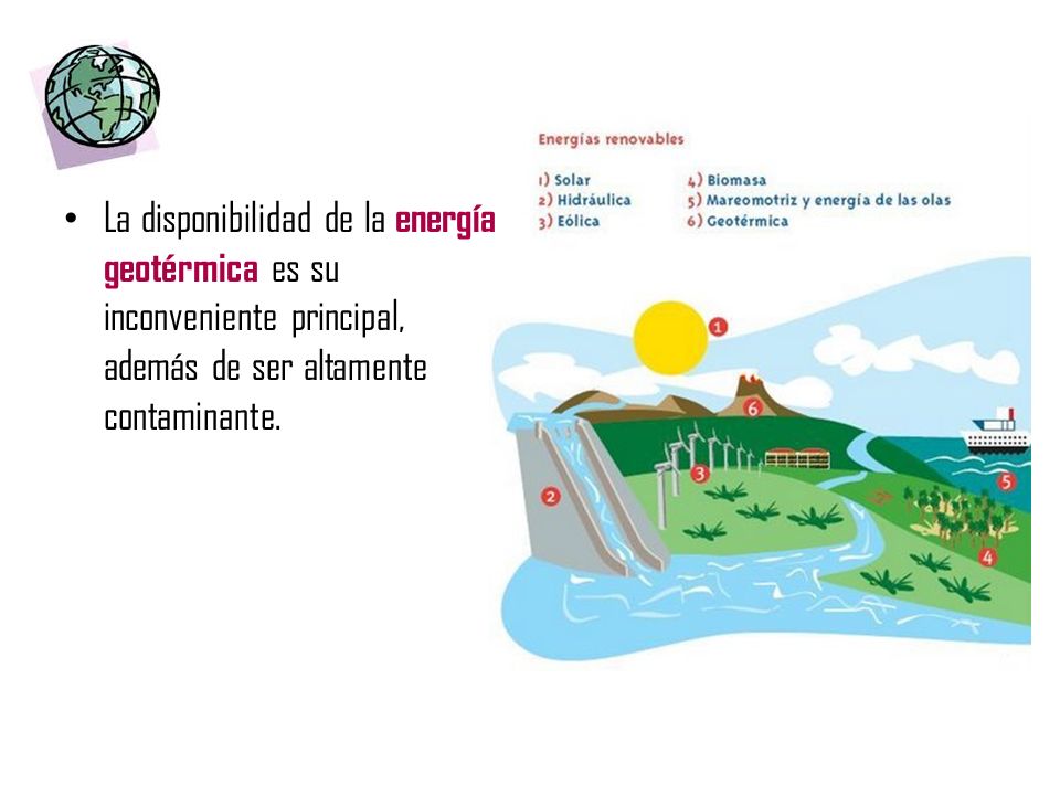 La disponibilidad de la energía geotérmica es su inconveniente principal, además de ser altamente contaminante.