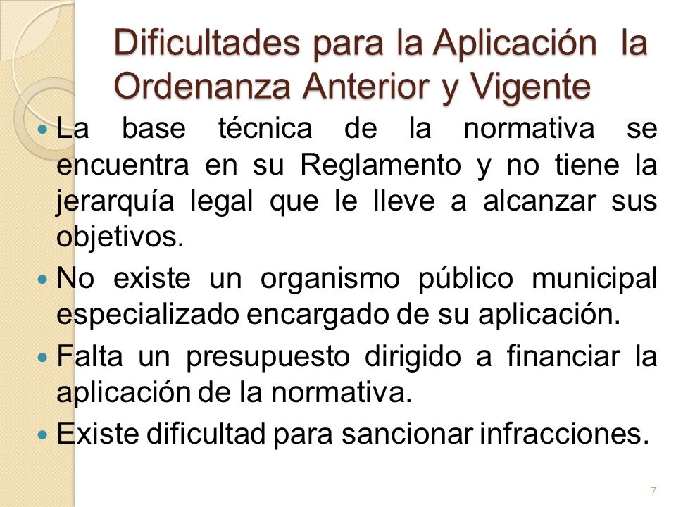 Dificultades para la Aplicación la Ordenanza Anterior y Vigente