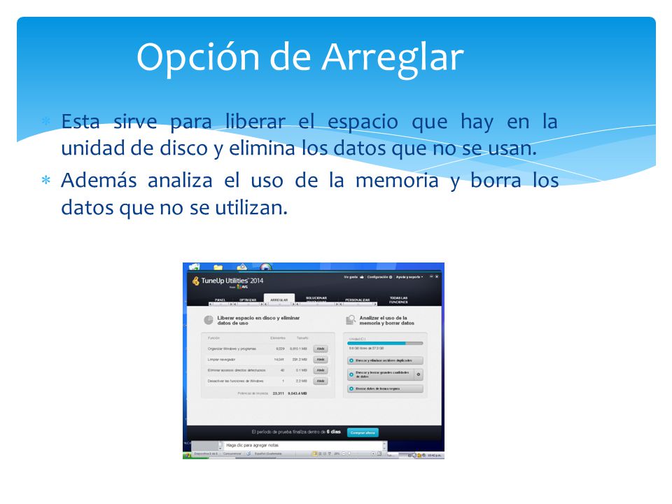 Opción de Arreglar Esta sirve para liberar el espacio que hay en la unidad de disco y elimina los datos que no se usan.