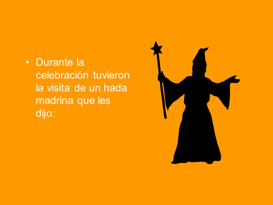 Durante la celebración tuvieron la visita de un hada madrina que les dijo: