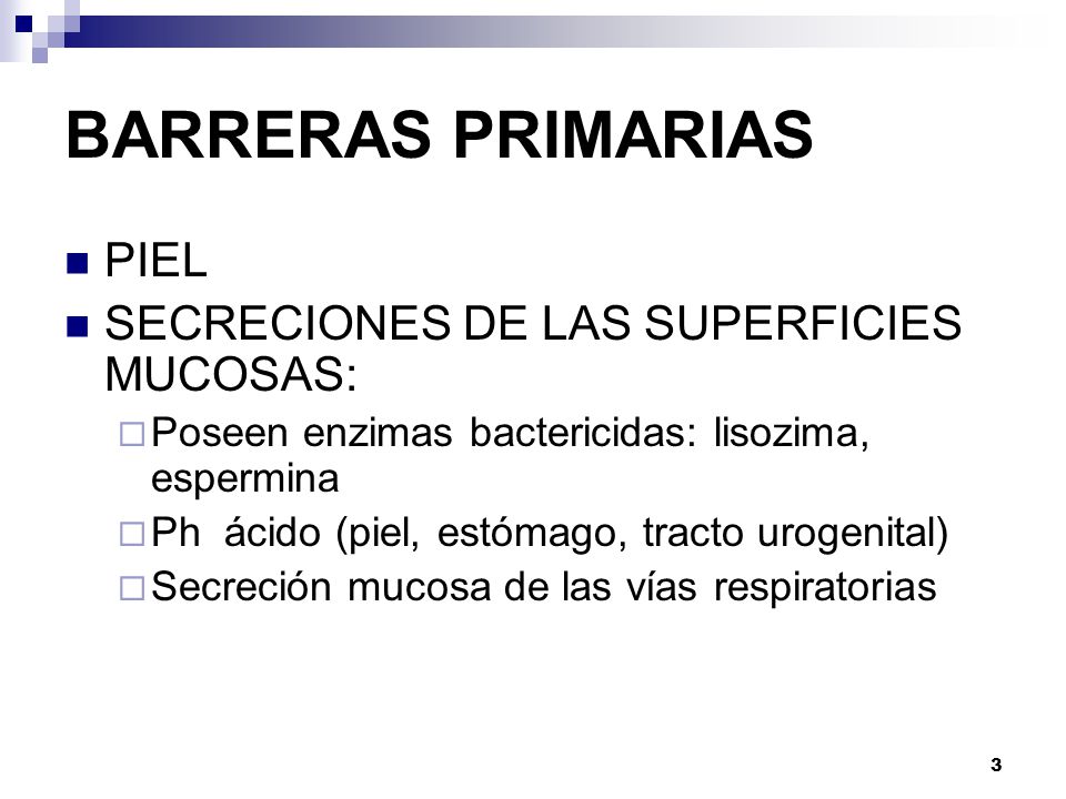 BARRERAS PRIMARIAS PIEL SECRECIONES DE LAS SUPERFICIES MUCOSAS: