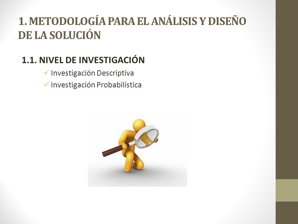 1. METODOLOGÍA PARA EL ANÁLISIS Y DISEÑO DE LA SOLUCIÓN