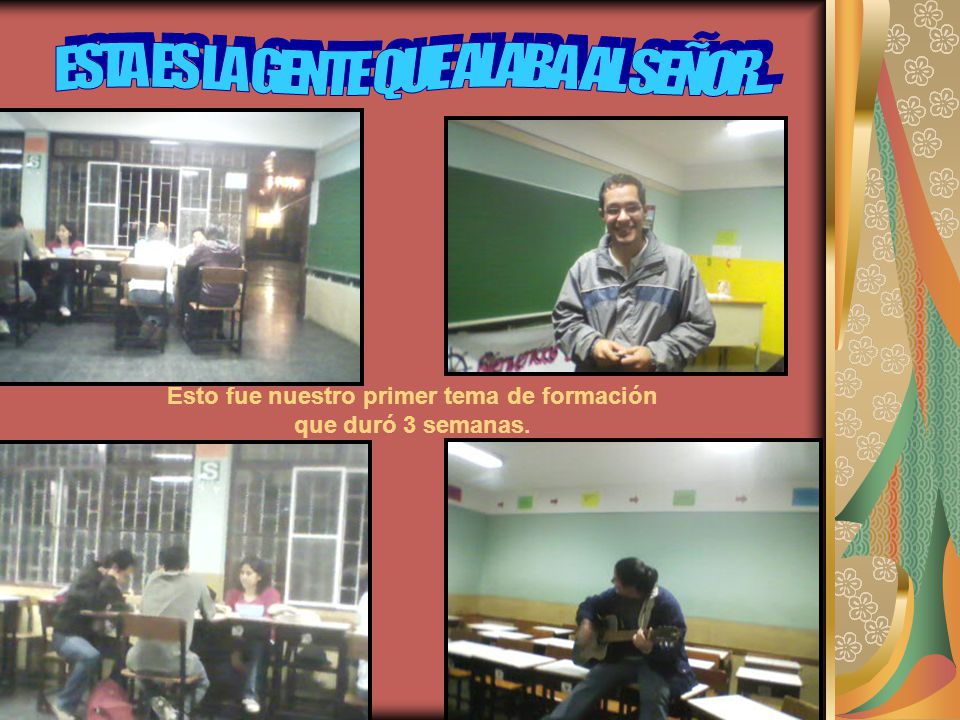 Esto fue nuestro primer tema de formación que duró 3 semanas.