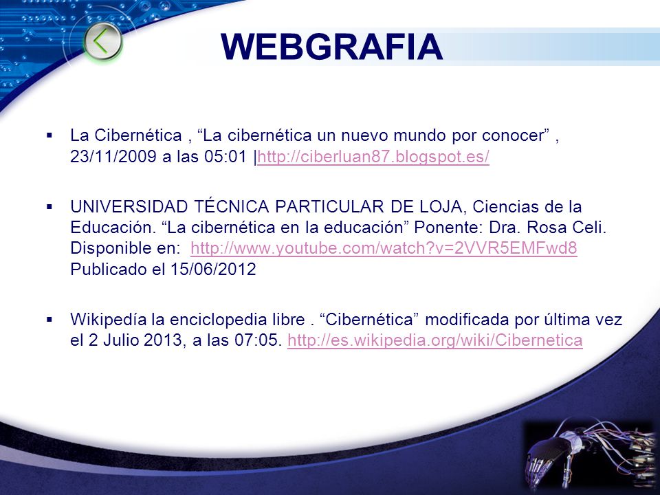 WEBGRAFIA La Cibernética , La cibernética un nuevo mundo por conocer , 23/11/2009 a las 05:01 |