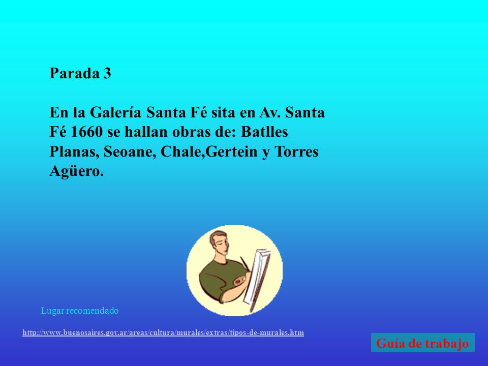 Parada 3 En la Galería Santa Fé sita en Av. Santa Fé 1660 se hallan obras de: Batlles Planas, Seoane, Chale,Gertein y Torres Agüero.