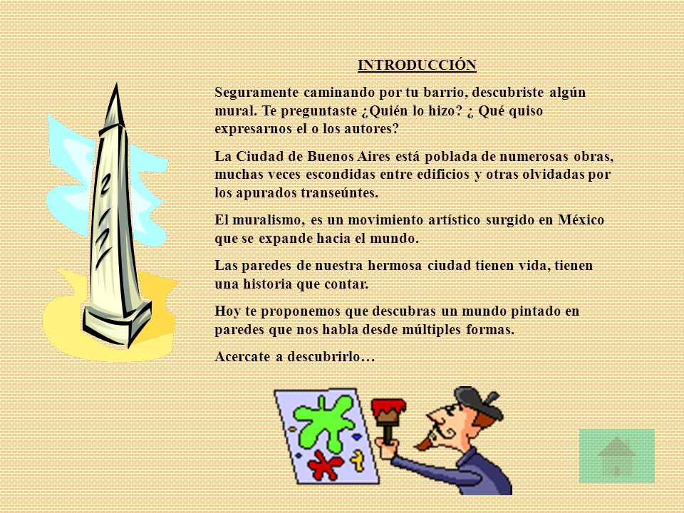 INTRODUCCIÓN Seguramente caminando por tu barrio, descubriste algún mural. Te preguntaste ¿Quién lo hizo ¿ Qué quiso expresarnos el o los autores