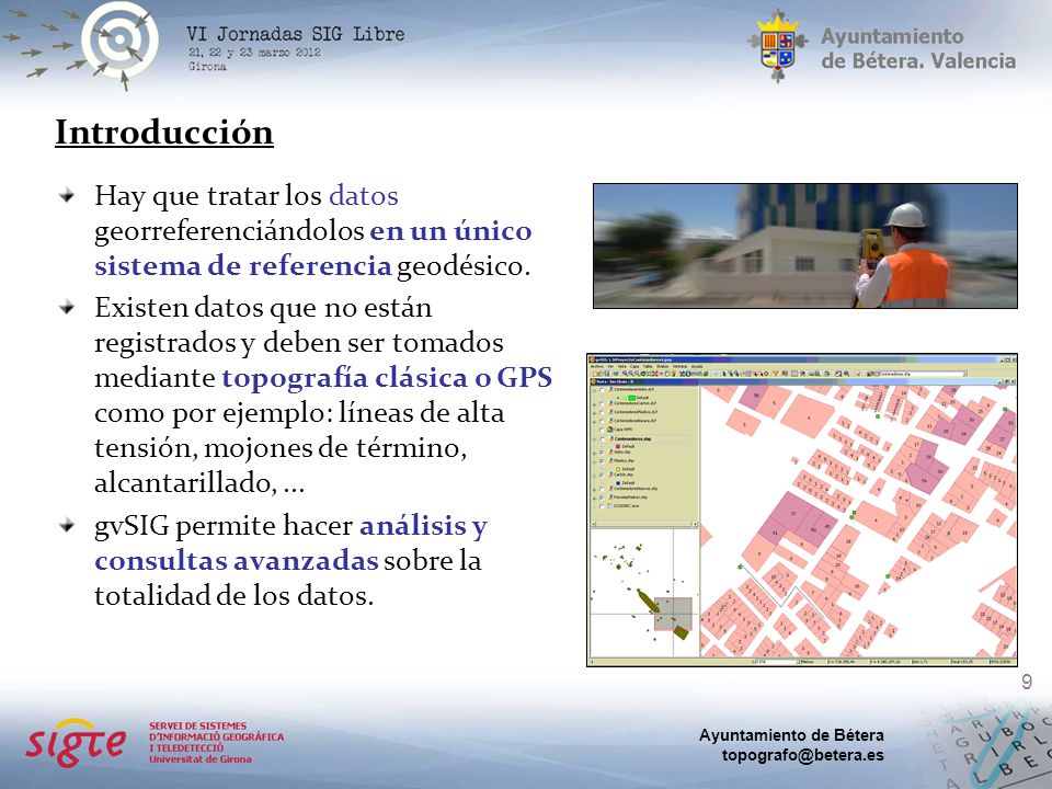 Introducción Hay que tratar los datos georreferenciándolos en un único sistema de referencia geodésico.