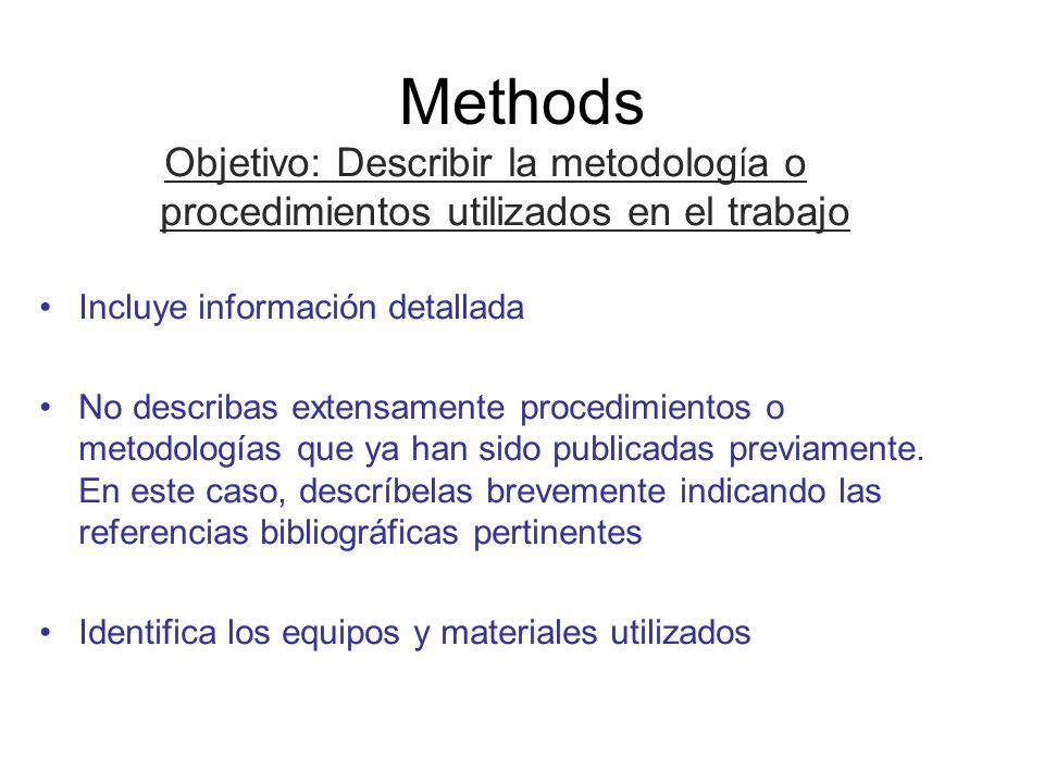 Methods Objetivo: Describir la metodología o procedimientos utilizados en el trabajo. Incluye información detallada.