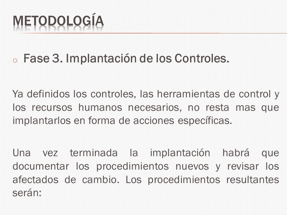 metodología Fase 3. Implantación de los Controles.