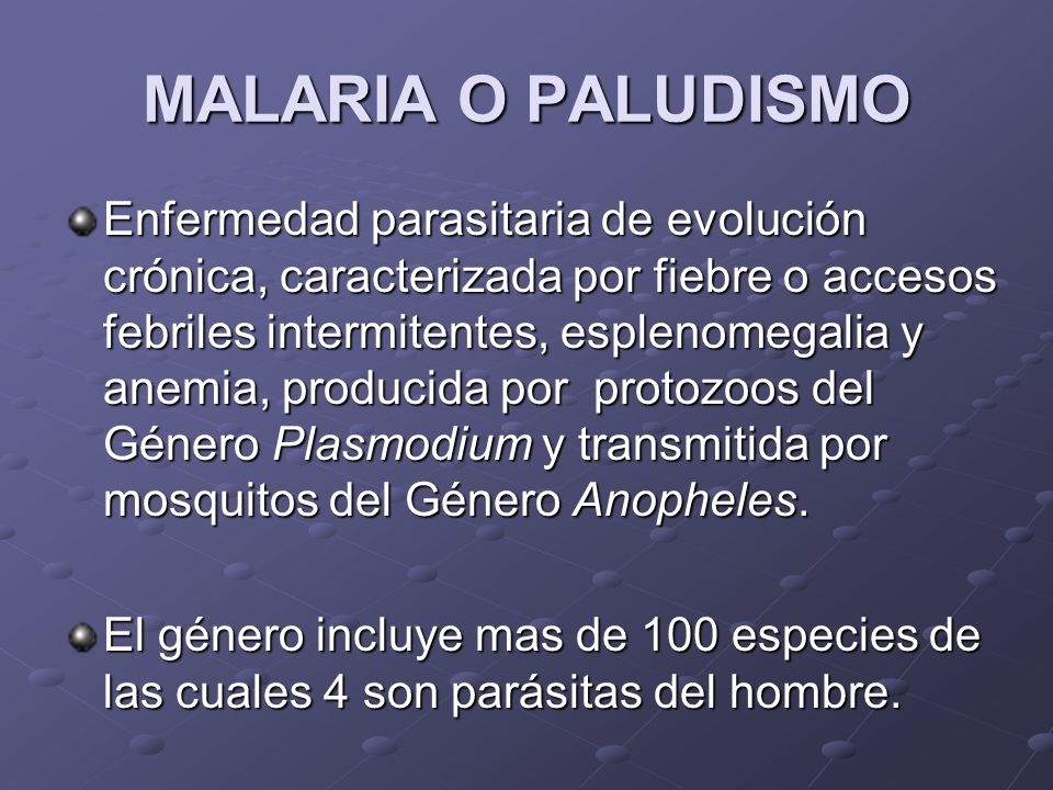 MALARIA O PALUDISMO