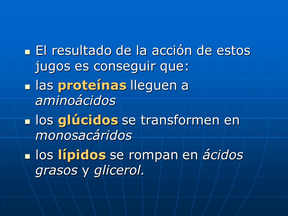 El resultado de la acción de estos jugos es conseguir que: