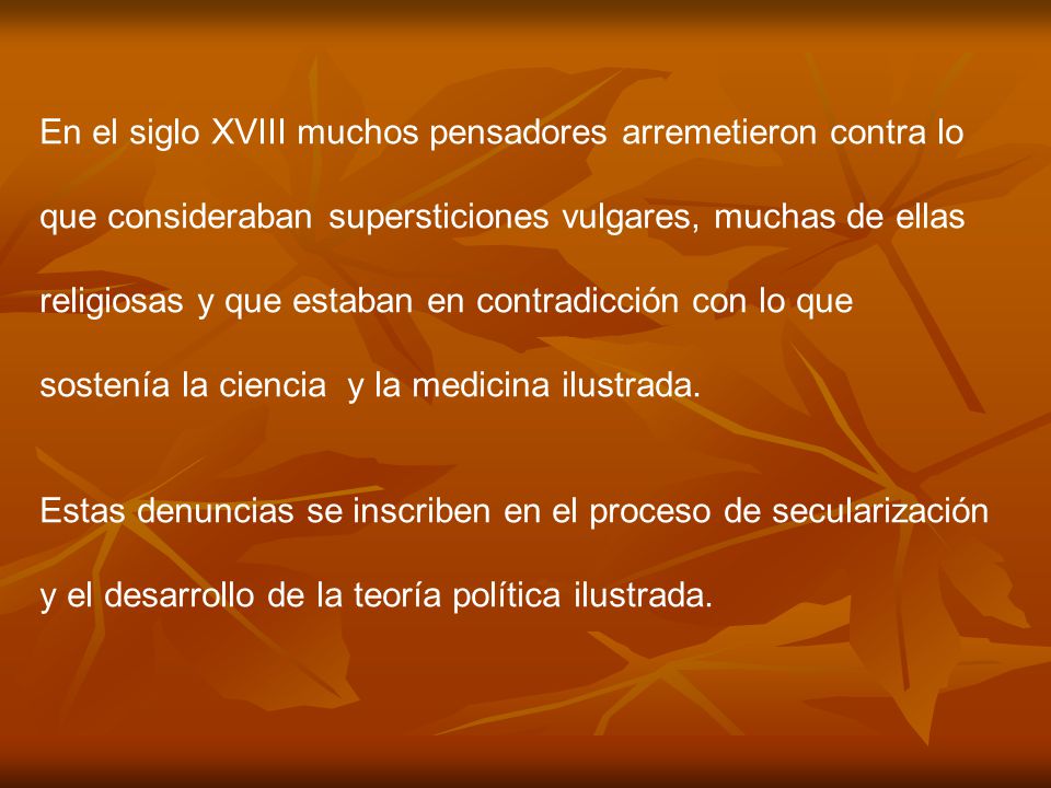 En el siglo XVIII muchos pensadores arremetieron contra lo