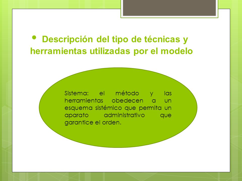 • Descripción del tipo de técnicas y herramientas utilizadas por el modelo