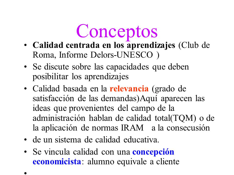 Conceptos Calidad centrada en los aprendizajes (Club de Roma, Informe Delors-UNESCO )