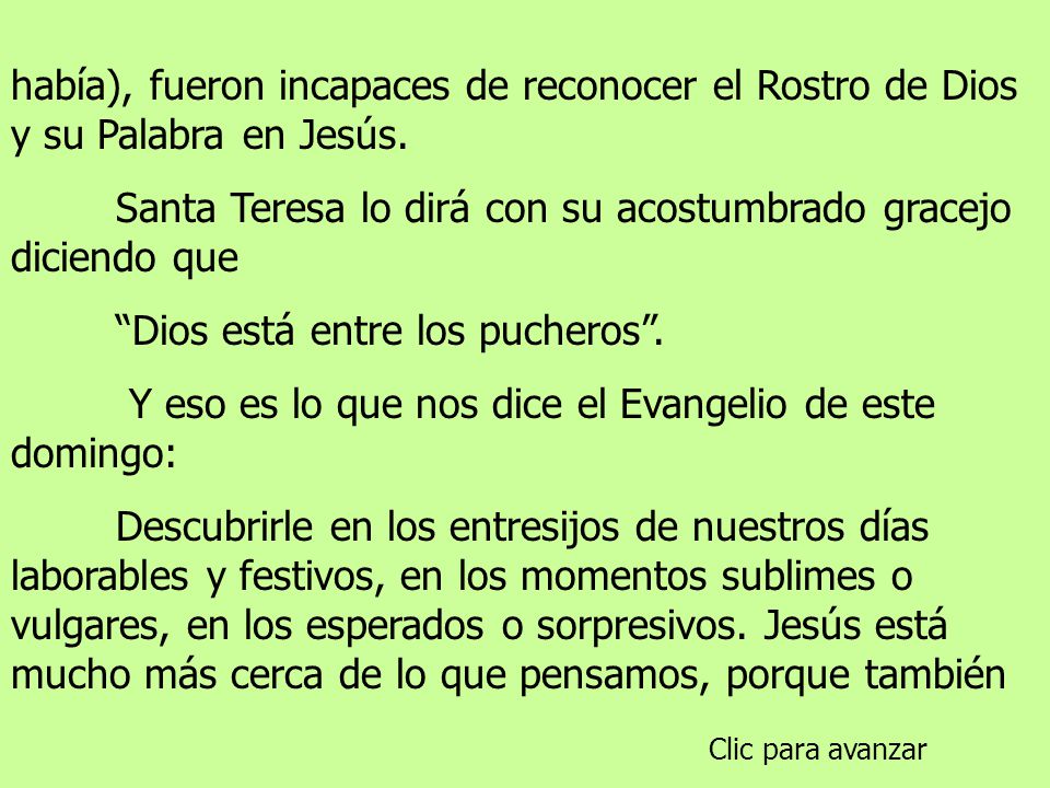 Santa Teresa lo dirá con su acostumbrado gracejo diciendo que