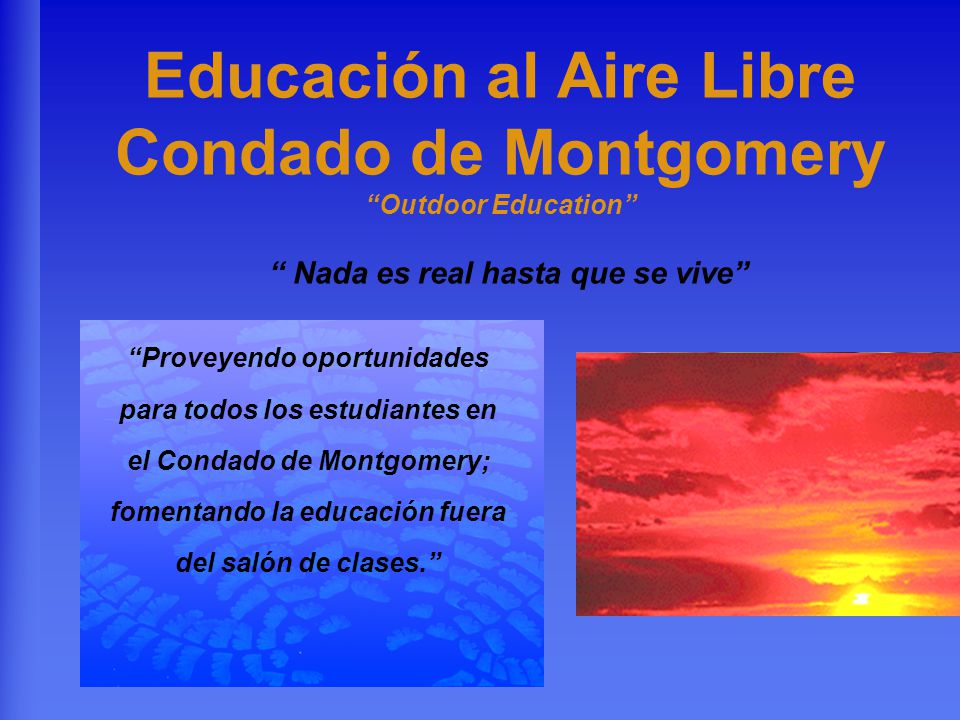 Educación al Aire Libre Condado de Montgomery Outdoor Education Nada es real hasta que se vive