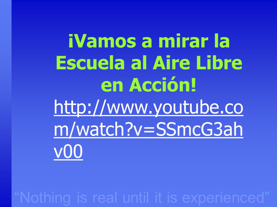 ¡Vamos a mirar la Escuela al Aire Libre en Acción!